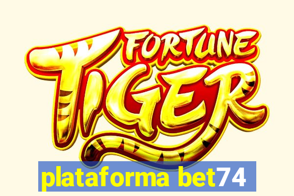 plataforma bet74